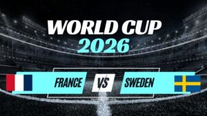 Kèo Pháp vs Thụy Điển – Nhận Định Vòng 1/32 World Cup 2026